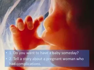 1. Do you want to have a baby someday?