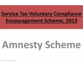 Service Tax Voluntary Compliance Encouragement Scheme, 2013