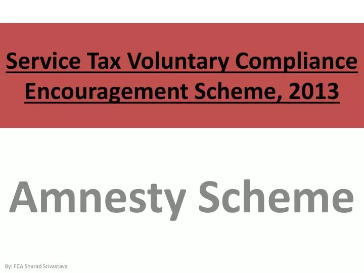 service tax voluntary compliance encouragement scheme 2013