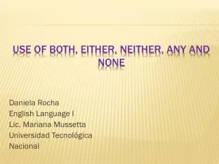 USE OF BOTH, EITHER, NEITHER, ANY AND NONE