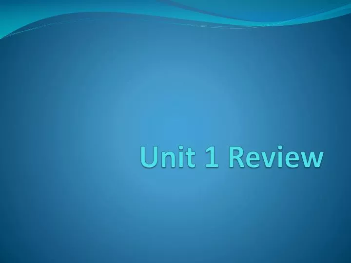 unit 1 review