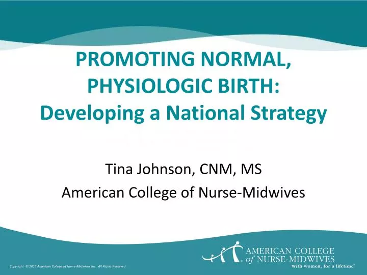 promoting normal physiologic birth developing a national strategy