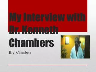 My Interview with Dr. Kenneth Chambers