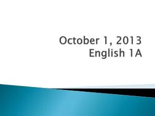 october 1 2013 english 1a