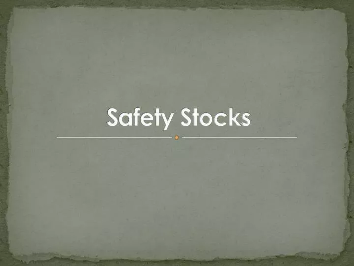 safety stocks