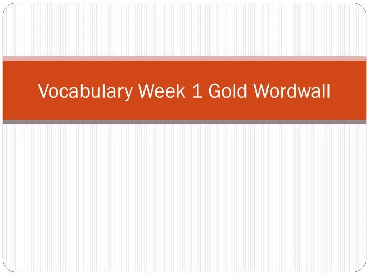 vocabulary week 1 gold wordwall