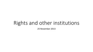 Rights and other institutions