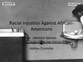 Racial Injustice Against African-Americans