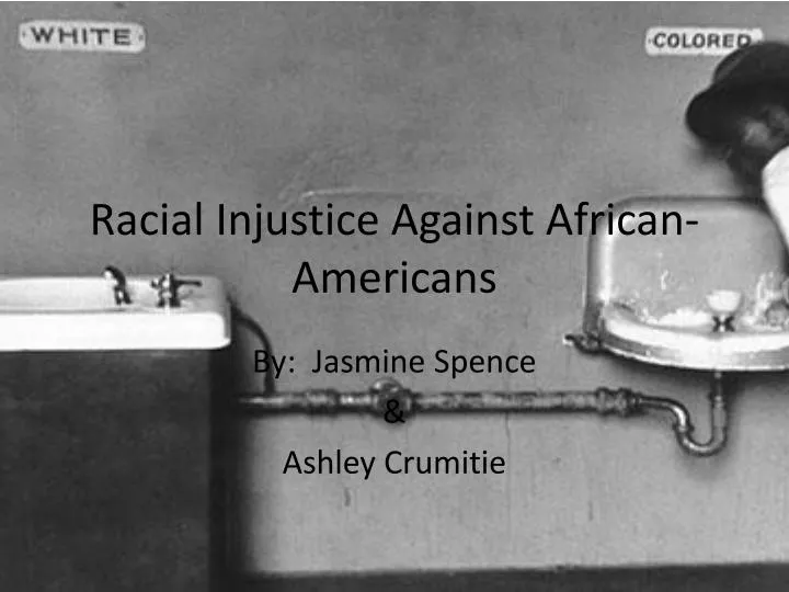 racial injustice against african americans