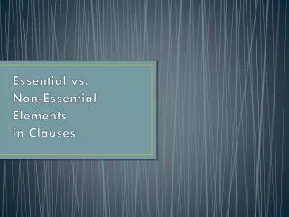 Essential vs. Non-Essential Elements in Clauses