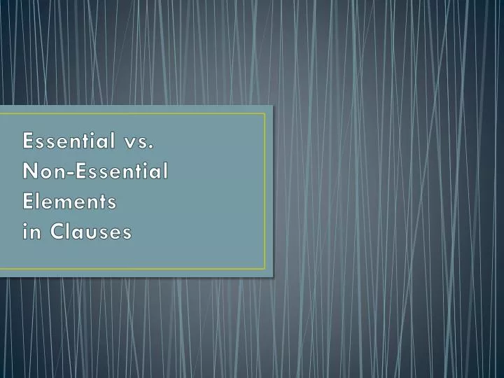 essential vs non essential elements in clauses