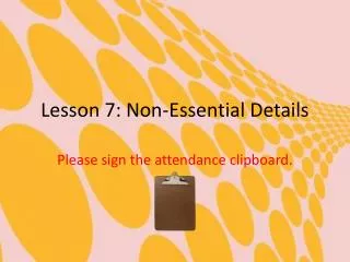 Lesson 7: Non-Essential Details