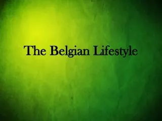The Belgian Lifestyle