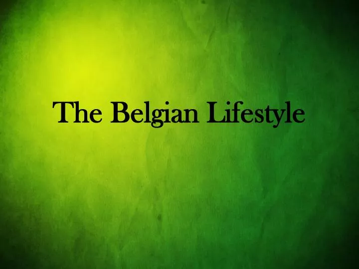 the belgian lifestyle