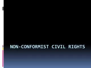 Non-Conformist Civil Rights