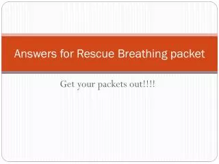Answers for Rescue Breathing packet