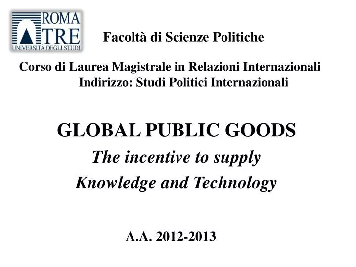global public goods the incentive to supply knowledge and technology