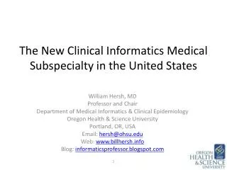 The New Clinical Informatics Medical Subspecialty in the United States