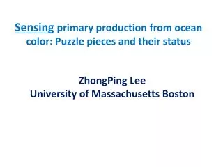 Sensing primary production from ocean color: Puzzle pieces and their status