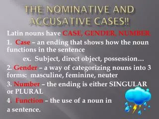 The Nominative and Accusative Cases!!
