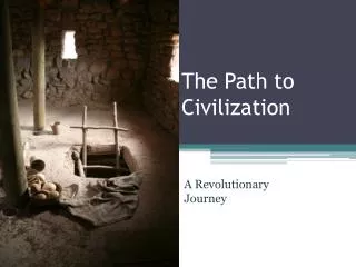 The Path to Civilization