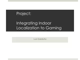 Project: Integrating Indoor Localization to Gaming