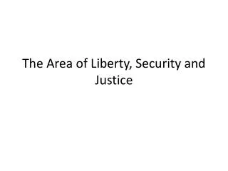 The Area of Liberty, Security and Justice