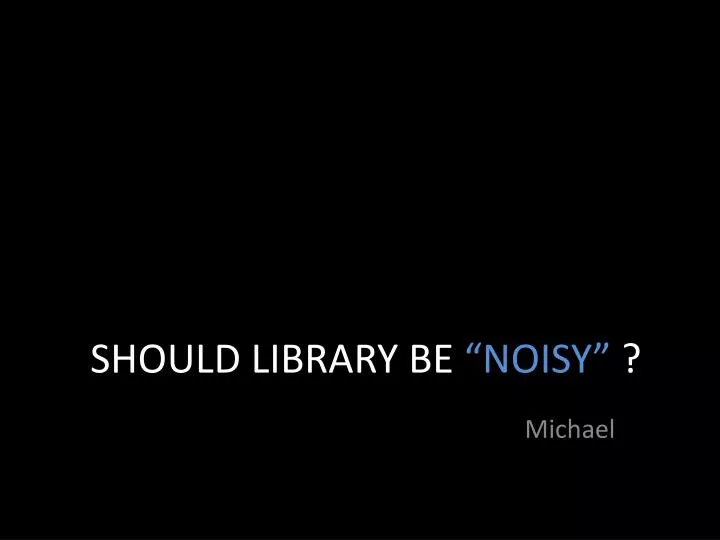 should library be noisy