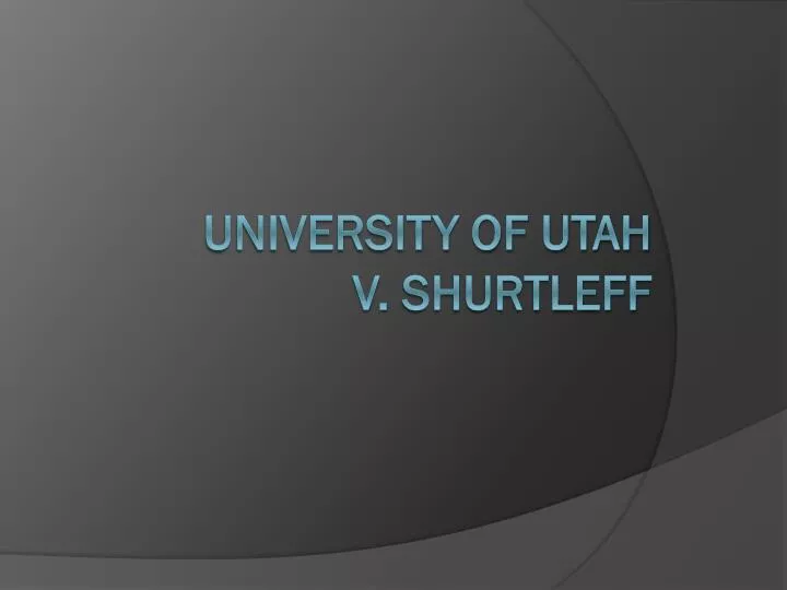 university of utah v shurtleff