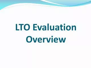 LTO Evaluation Overview