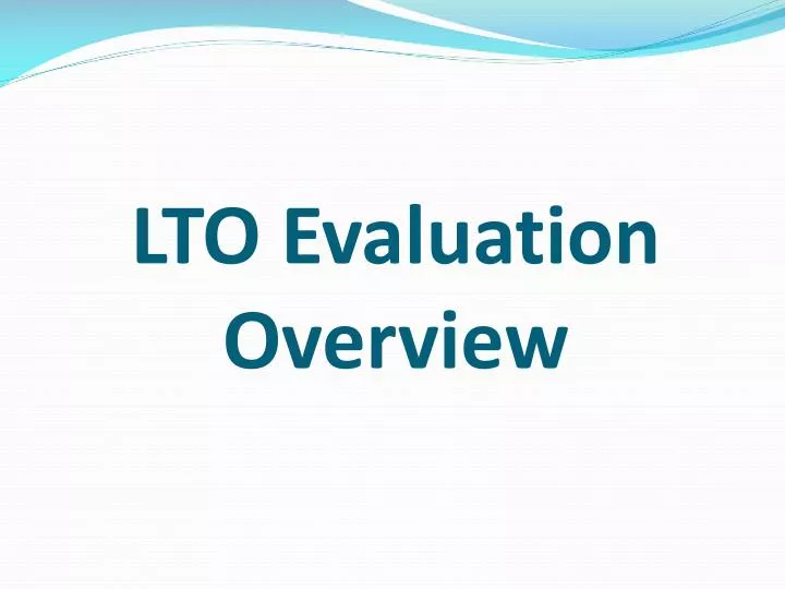 lto evaluation overview