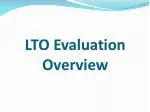 LTO Evaluation Overview - slide 1