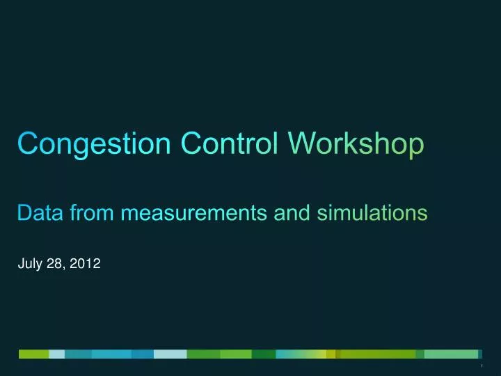 congestion control workshop data from measurements and simulations