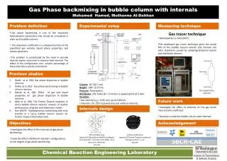 Gas Phase backmixing in bubble column with internals Mohamed Hamed, Muthanna Al- Dahhan