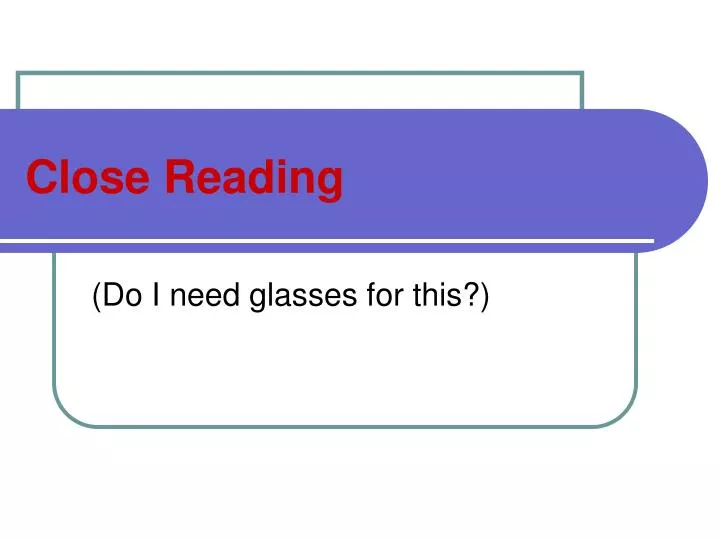 PPT - Close Reading PowerPoint Presentation, free download - ID