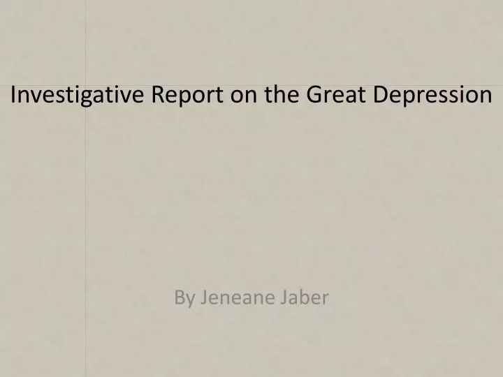 investigative report on the great depression