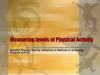 Measuring levels of Physical Activity