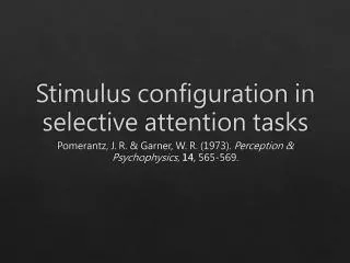Stimulus configuration in selective attention tasks