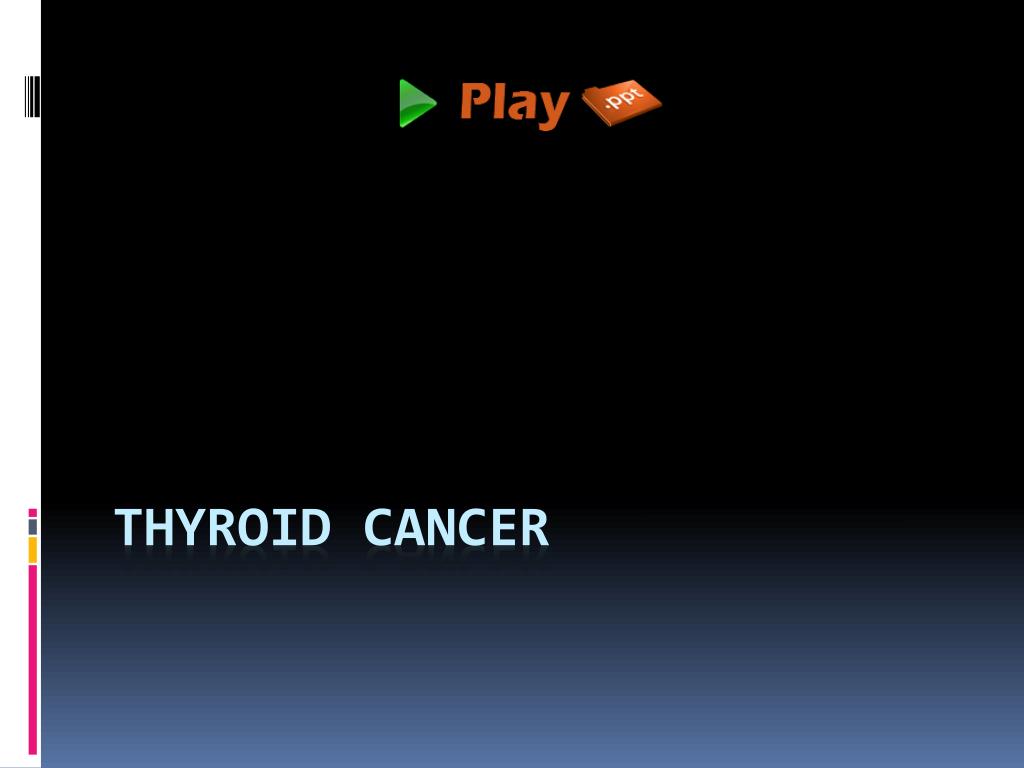 PPT - Thyroid Cancer PowerPoint Presentation, free download - ID:2653786