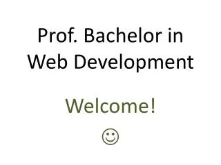 Prof. Bachelor in Web Development