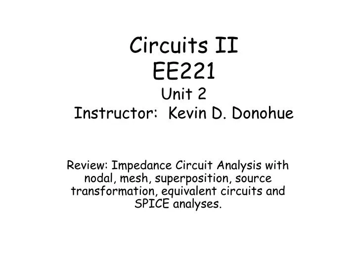 circuits ii ee221 unit 2 instructor kevin d donohue