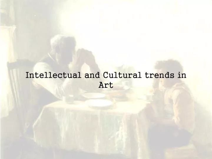 intellectual and cultural trends in art