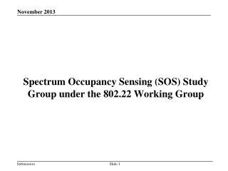 Spectrum Occupancy Sensing (SOS) Study Group under the 802.22 Working Group