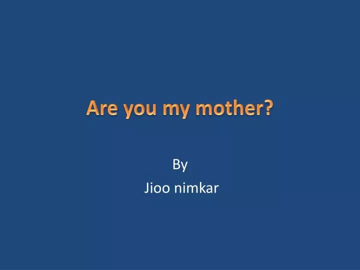 are you my mother