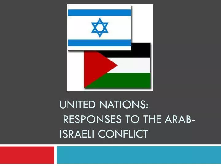 united nations responses to the arab israeli conflict