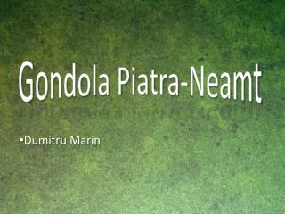 Gondola Piatra- Neamt