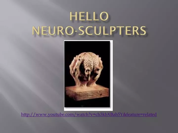hello neuro sculpters