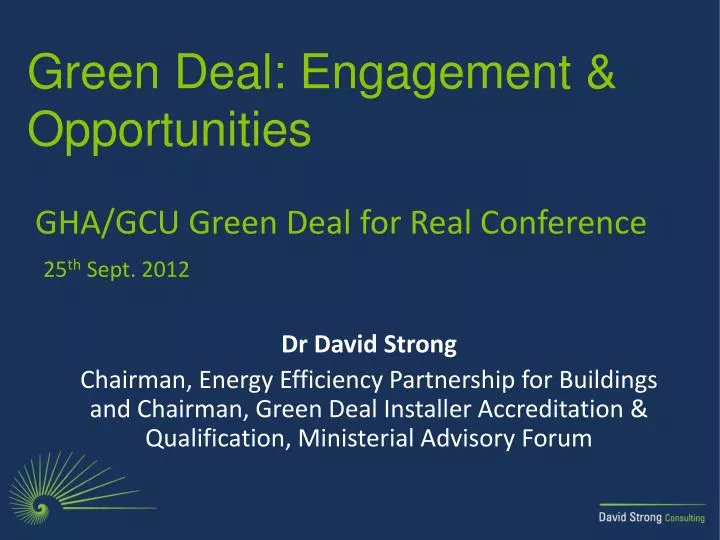 green deal e ngagement opportunities gha gcu green deal for real conference 25 th sept 2012