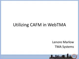 Utilizing CAFM in WebTMA
