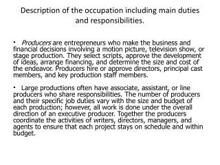 Description of the occupation including main duties and responsibilities.